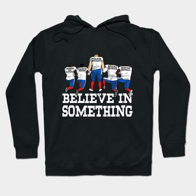 Believe in Something | Kneeling | Anthem Protest | Flag Hoodie by MerchMadness